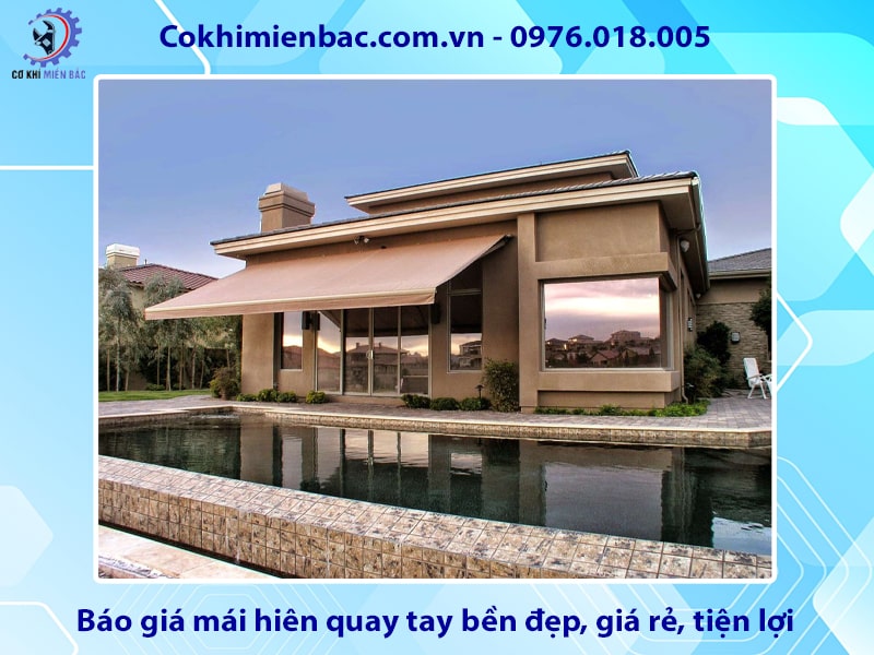 Báo giá mái hiên quay tay bền đẹp, giá rẻ, tiện lợi 2025
