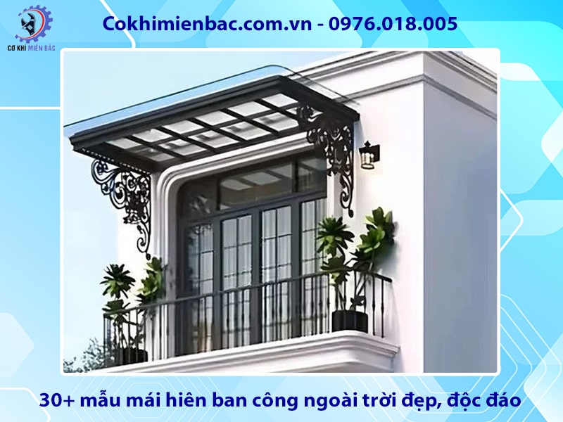 30+ mẫu mái hiên ban công ngoài trời đẹp, độc đáo 2025