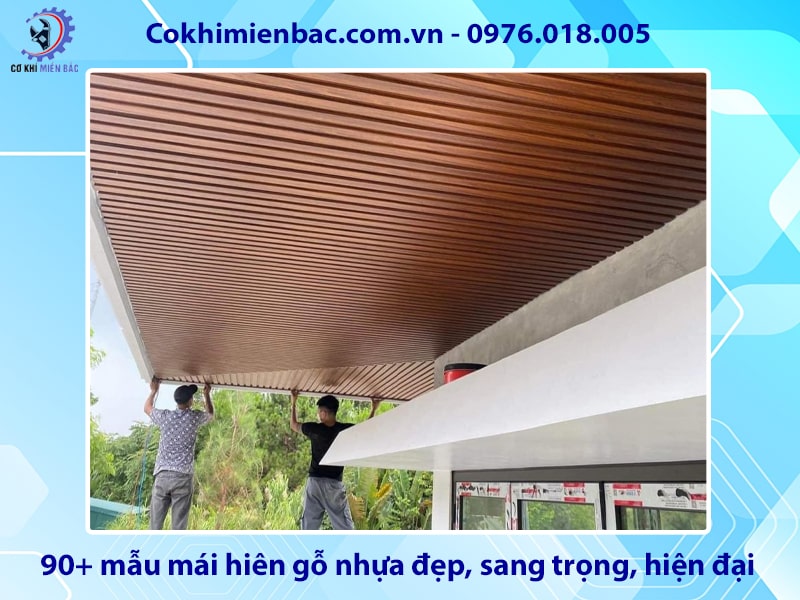 90+ mẫu mái hiên gỗ nhựa đẹp, sang trọng, hiện đại nhất