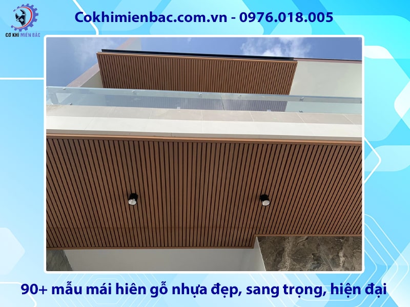 90+ mẫu mái hiên gỗ nhựa đẹp, sang trọng, hiện đại nhất