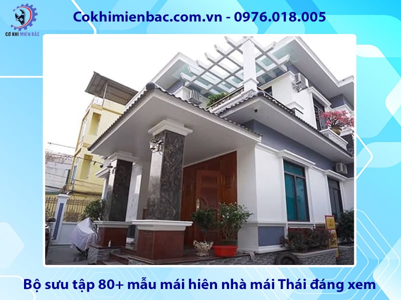 Bộ sưu tập 80+ mẫu mái hiên nhà mái Thái đáng xem 2025