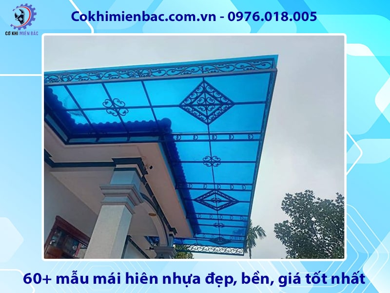 60+ mẫu mái hiên nhựa đẹp, bền, giá tốt nhất 2025
