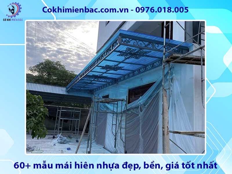 60+ mẫu mái hiên nhựa đẹp, bền, giá tốt nhất 2025