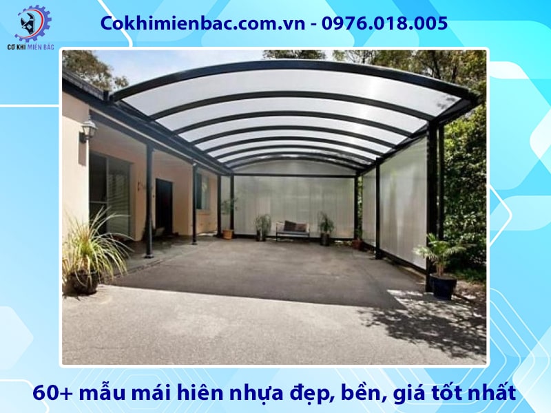 60+ mẫu mái hiên nhựa đẹp, bền, giá tốt nhất 2025