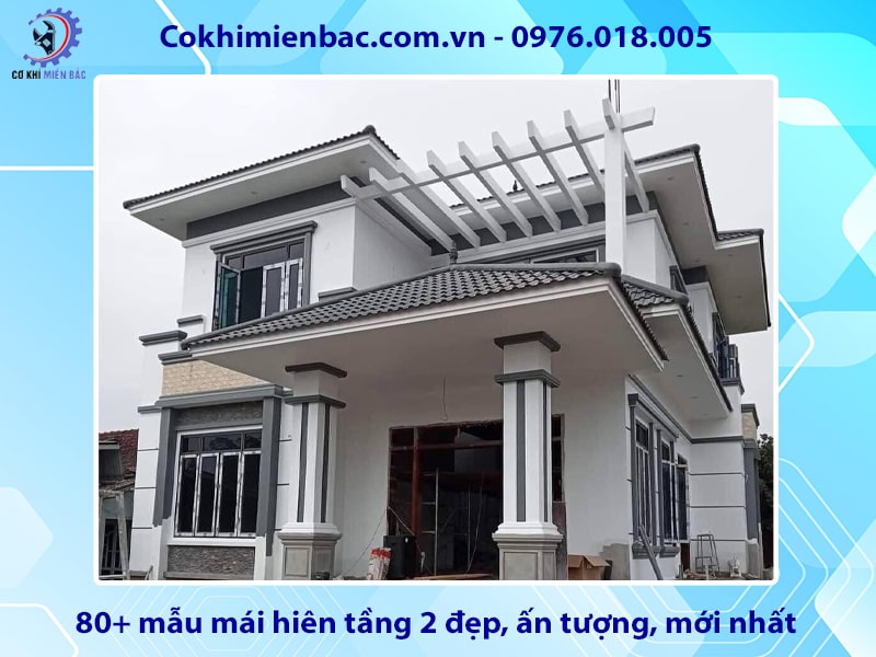 80+ mẫu mái hiên tầng 2 đẹp, ấn tượng, mới nhất 2025