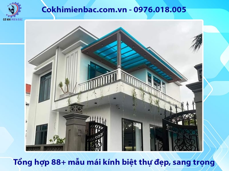 Tổng hợp 88+ mẫu mái kính biệt thự đẹp, sang trọng 2025