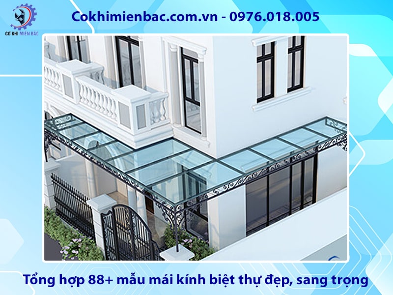 Tổng hợp 88+ mẫu mái kính biệt thự đẹp, sang trọng 2025