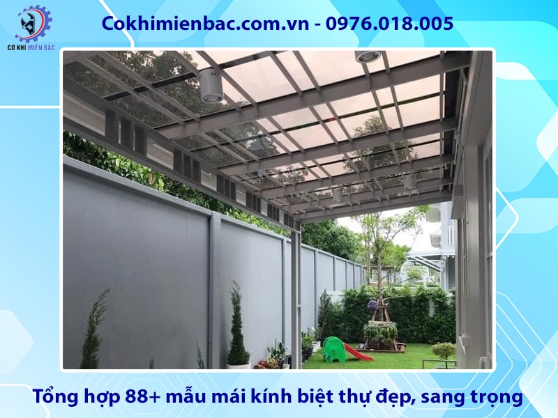 Tổng hợp 88+ mẫu mái kính biệt thự đẹp, sang trọng 2025