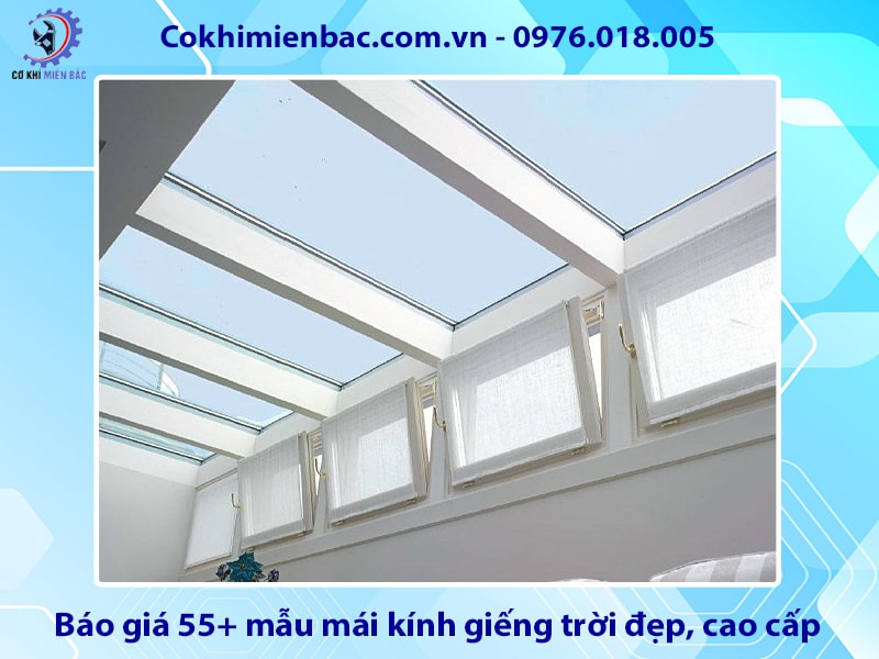 Báo giá 55+ mẫu mái kính giếng trời đẹp, cao cấp 2025
