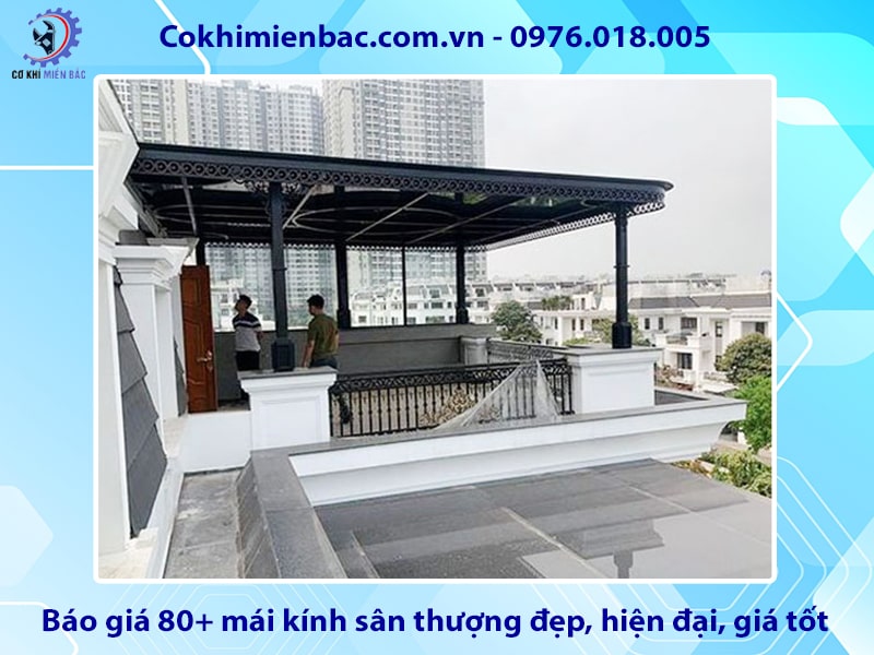 Báo giá 80+ mái kính sân thượng đẹp, hiện đại, giá tốt 2025