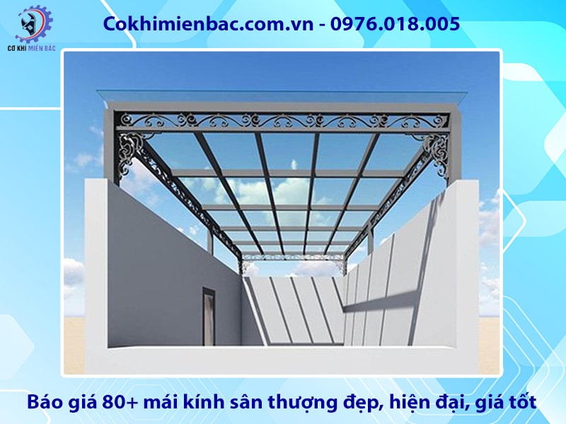 Báo giá 80+ mái kính sân thượng đẹp, hiện đại, giá tốt 2025