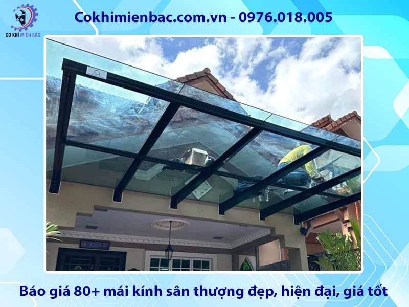 Báo giá 80+ mái kính sân thượng đẹp, hiện đại, giá tốt 2025