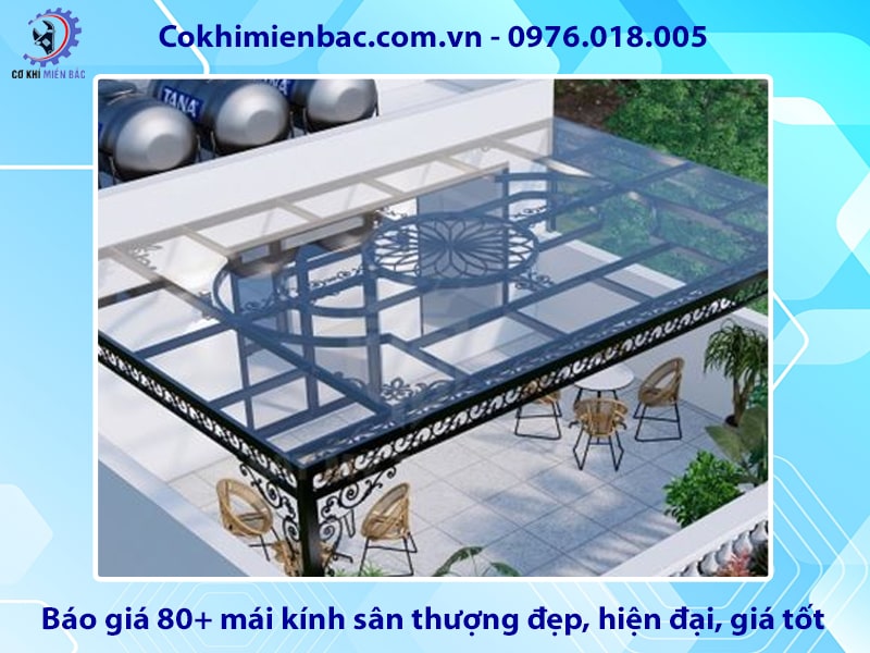 Báo giá 80+ mái kính sân thượng đẹp, hiện đại, giá tốt 2025