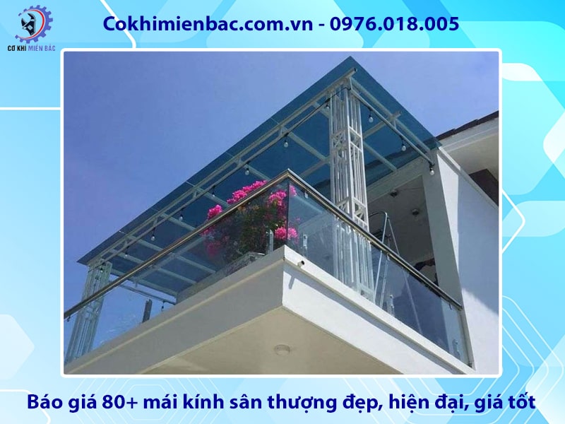 Báo giá 80+ mái kính sân thượng đẹp, hiện đại, giá tốt 2025