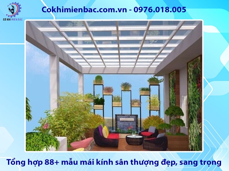 Tổng hợp 88+ mẫu mái kính sân thượng đẹp, sang trọng nhất