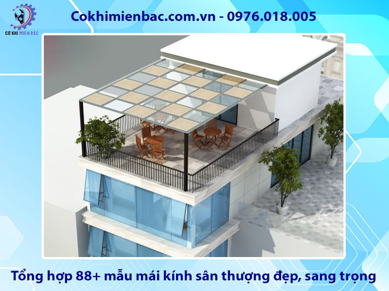 Tổng hợp 88+ mẫu mái kính sân thượng đẹp, sang trọng nhất