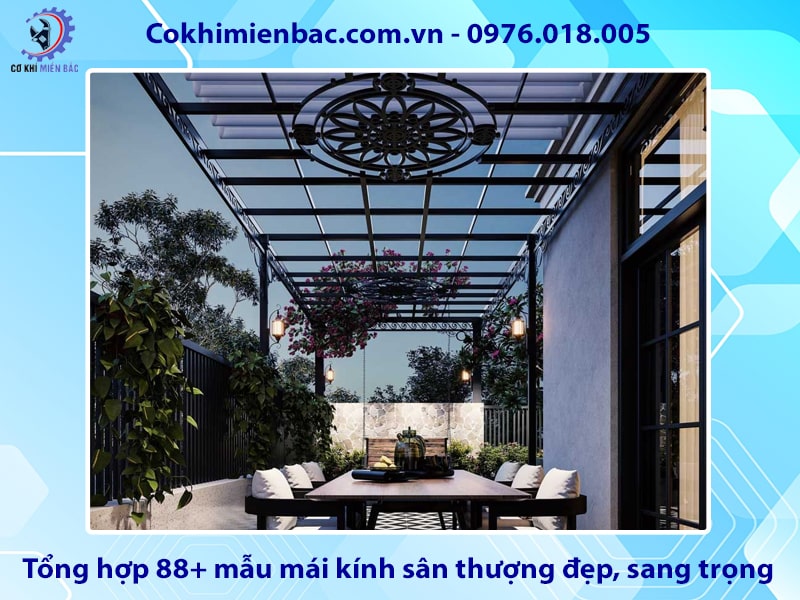 Tổng hợp 88+ mẫu mái kính sân thượng đẹp, sang trọng nhất