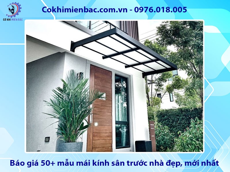 Báo giá 50+ mẫu mái kính sân trước nhà đẹp, mới nhất