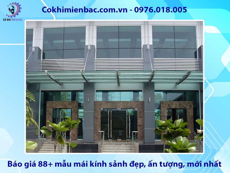 Báo giá 88+ mẫu mái kính sảnh đẹp, ấn tượng, mới nhất 2025