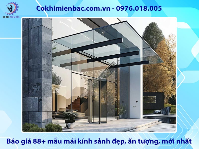 Báo giá 88+ mẫu mái kính sảnh đẹp, ấn tượng, mới nhất 2025