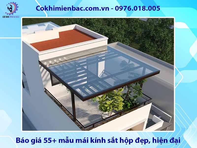 Báo giá 55+ mẫu mái kính sắt hộp đẹp, hiện đại năm 2025