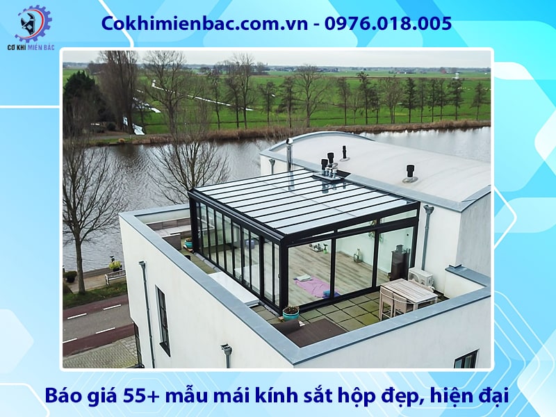 Báo giá 55+ mẫu mái kính sắt hộp đẹp, hiện đại năm 2025