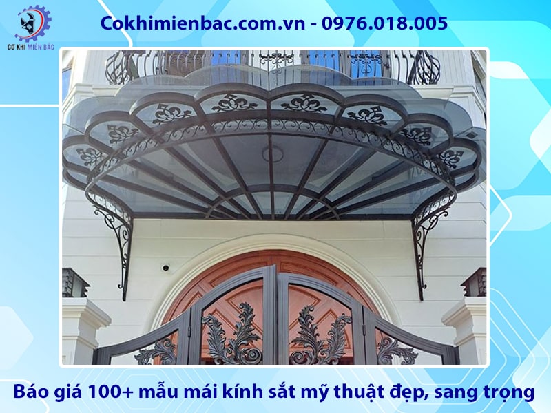 Báo giá 100+ mẫu mái kính sắt mỹ thuật đẹp, sang trọng