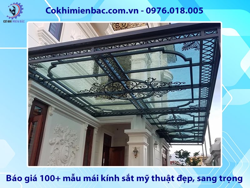 Báo giá 100+ mẫu mái kính sắt mỹ thuật đẹp, sang trọng