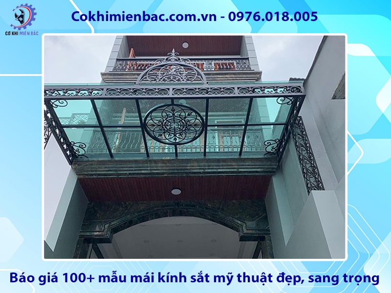 Báo giá 100+ mẫu mái kính sắt mỹ thuật đẹp, sang trọng