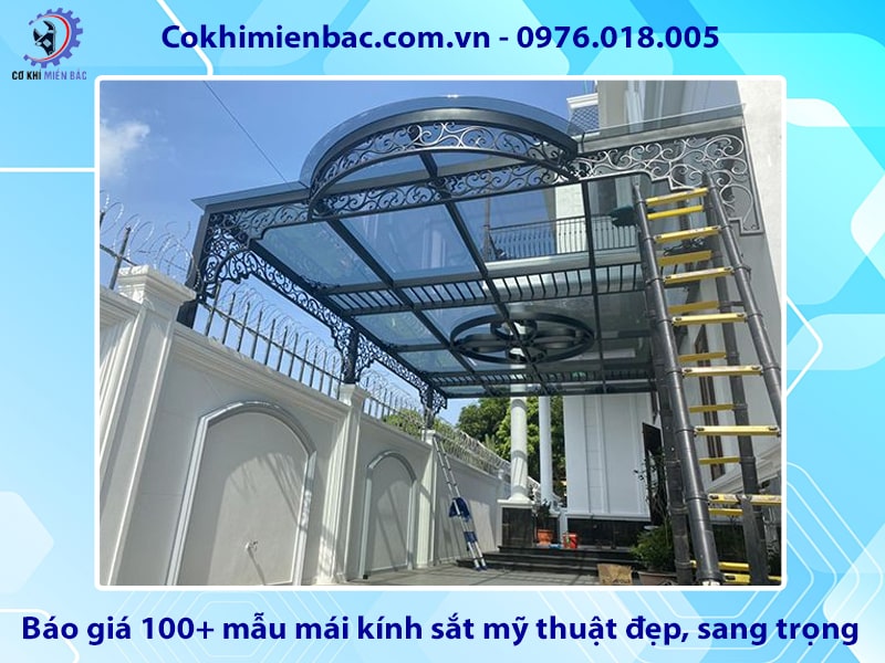 Báo giá 100+ mẫu mái kính sắt mỹ thuật đẹp, sang trọng