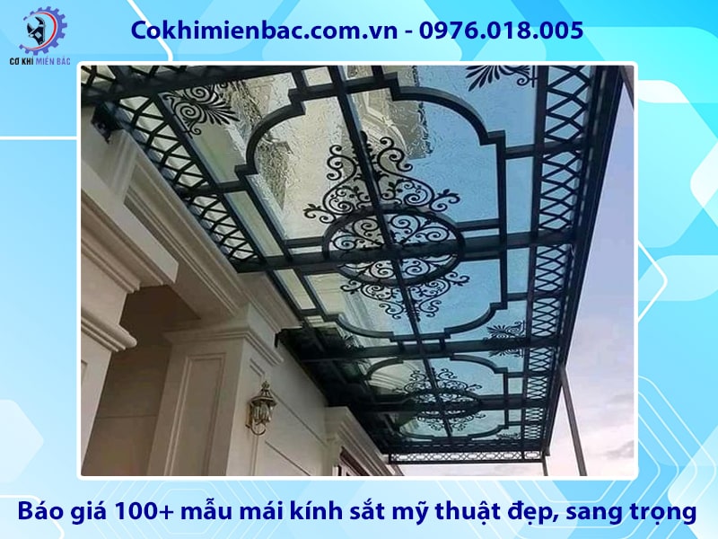 Báo giá 100+ mẫu mái kính sắt mỹ thuật đẹp, sang trọng