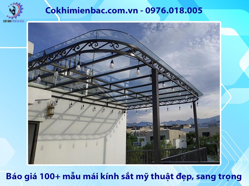 Báo giá 100+ mẫu mái kính sắt mỹ thuật đẹp, sang trọng
