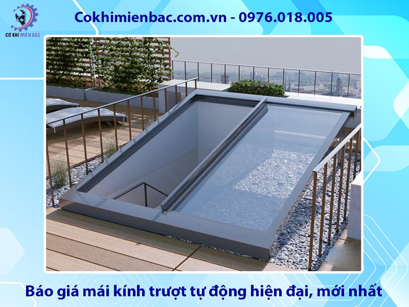 Báo giá mái kính trượt tự động hiện đại, mới nhất 2025