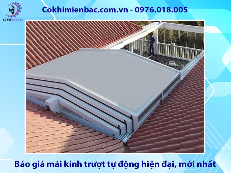 Báo giá mái kính trượt tự động hiện đại, mới nhất 2025