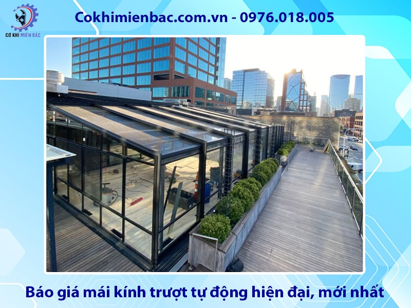 Báo giá mái kính trượt tự động hiện đại, mới nhất 2025