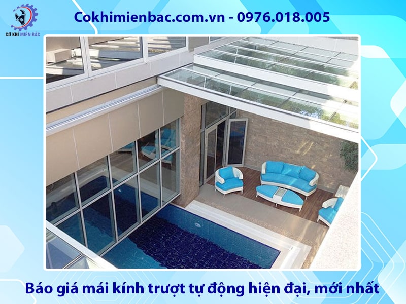 Báo giá mái kính trượt tự động hiện đại, mới nhất 2025