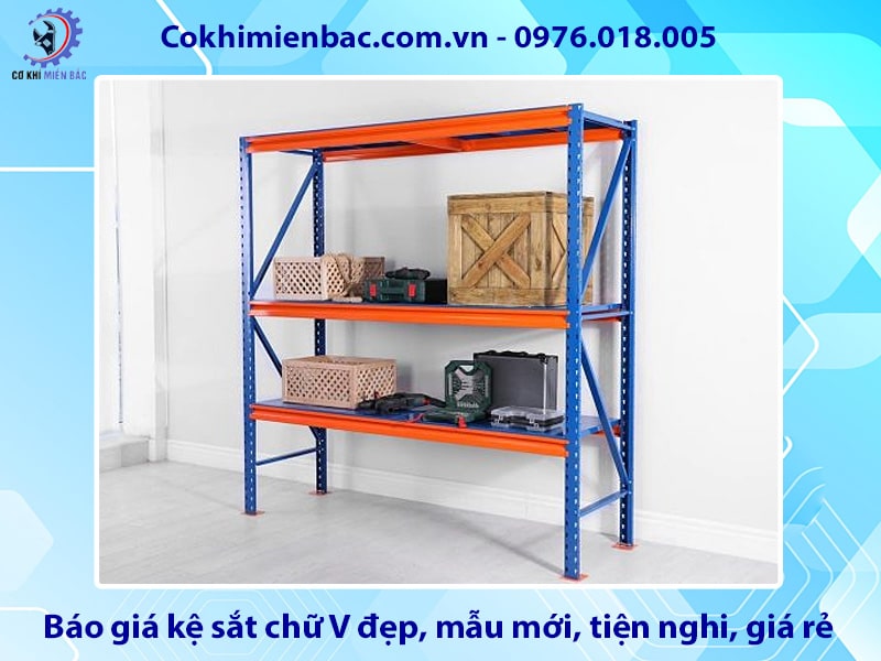 Báo giá kệ sắt chữ V đẹp, mẫu mới, tiện nghi, giá rẻ 2025
