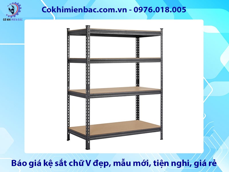 Báo giá kệ sắt chữ V đẹp, mẫu mới, tiện nghi, giá rẻ 2025