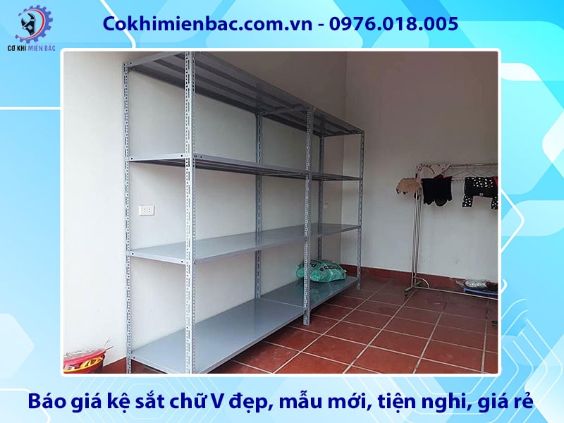 Báo giá kệ sắt chữ V đẹp, mẫu mới, tiện nghi, giá rẻ 2025