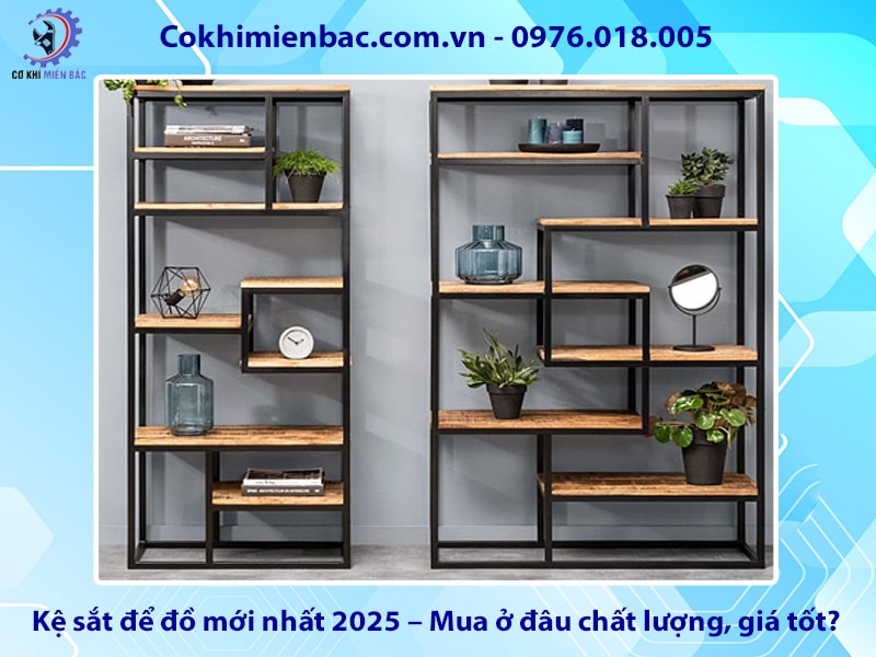 Kệ sắt để đồ mới nhất 2025 – Mua ở đâu chất lượng, giá tốt?