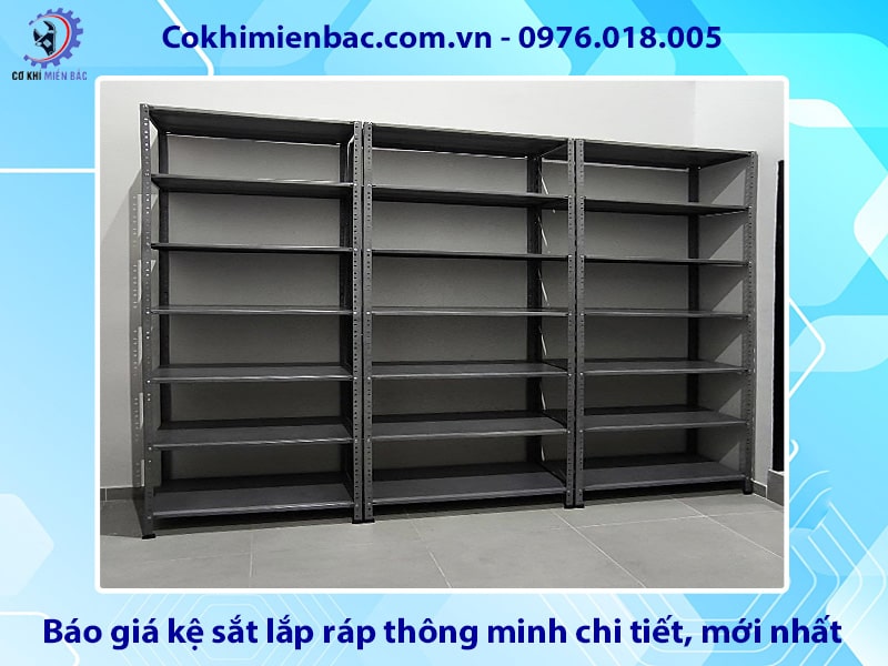 Báo giá kệ sắt lắp ráp thông minh chi tiết, mới nhất 2025