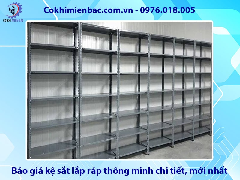 Báo giá kệ sắt lắp ráp thông minh chi tiết, mới nhất 2025
