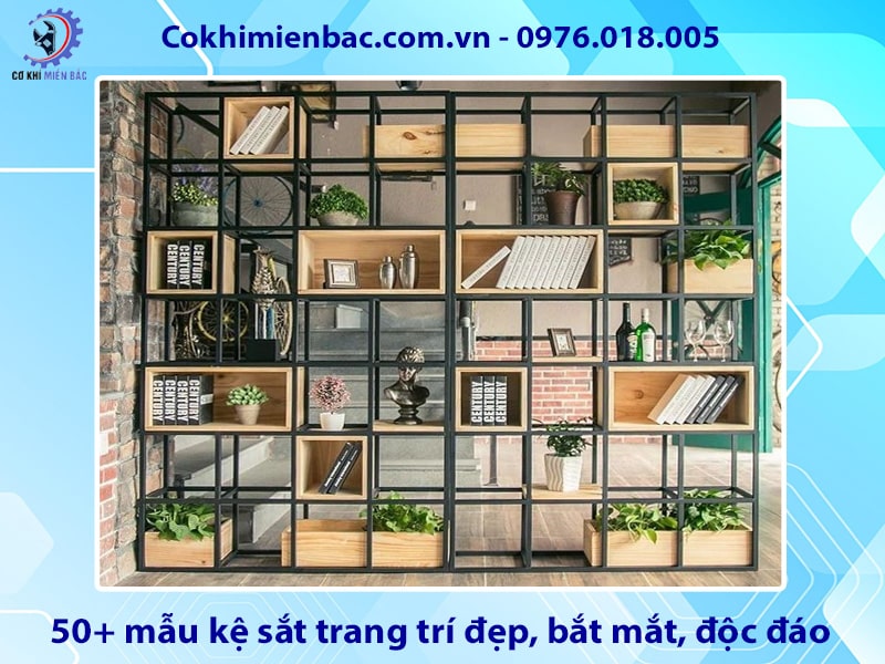 50+ mẫu kệ sắt trang trí đẹp, bắt mắt, độc đáo 2025
