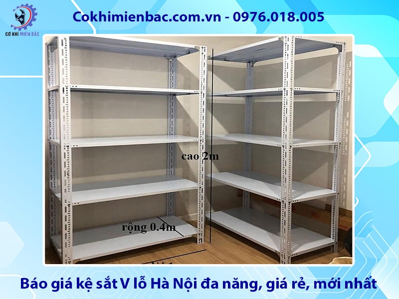 Báo giá kệ sắt V lỗ Hà Nội đa năng, giá rẻ, mới nhất 2025