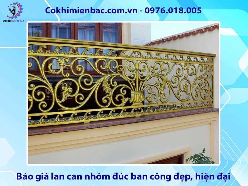 Báo giá lan can nhôm đúc ban công đẹp, hiện đại mới nhất 2025