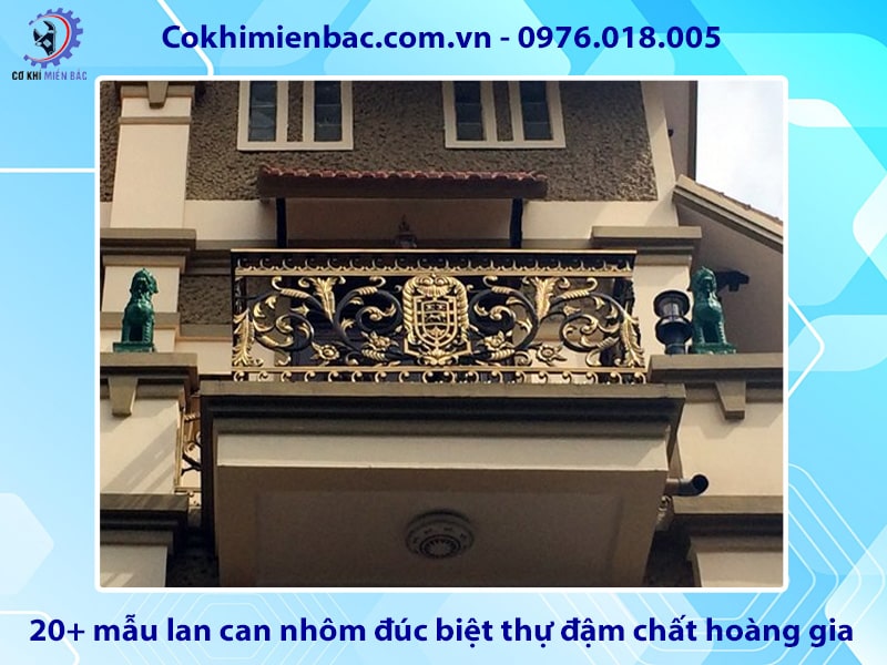 20+ mẫu lan can nhôm đúc biệt thự đậm chất hoàng gia