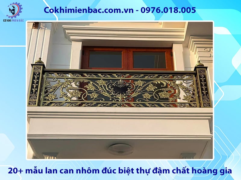 20+ mẫu lan can nhôm đúc biệt thự đậm chất hoàng gia