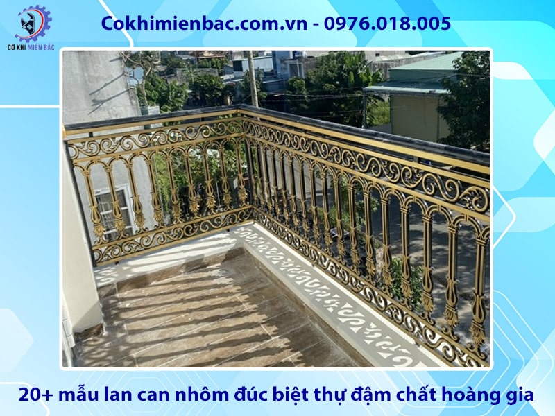 20+ mẫu lan can nhôm đúc biệt thự đậm chất hoàng gia