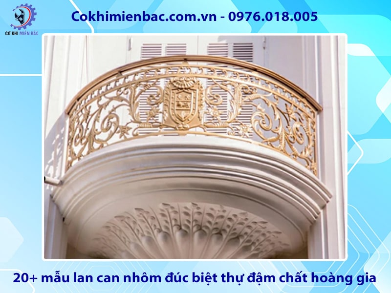 20+ mẫu lan can nhôm đúc biệt thự đậm chất hoàng gia