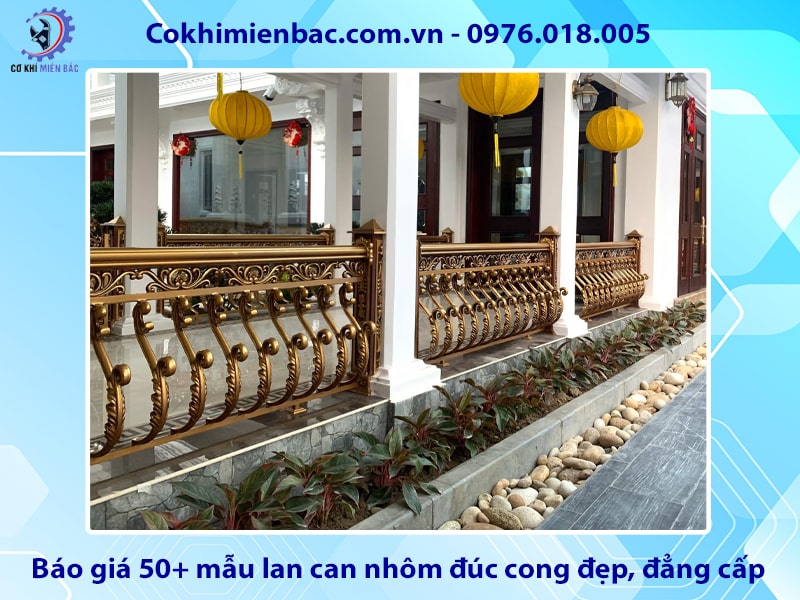 Báo giá 50+ mẫu lan can nhôm đúc cong đẹp, đẳng cấp 2025